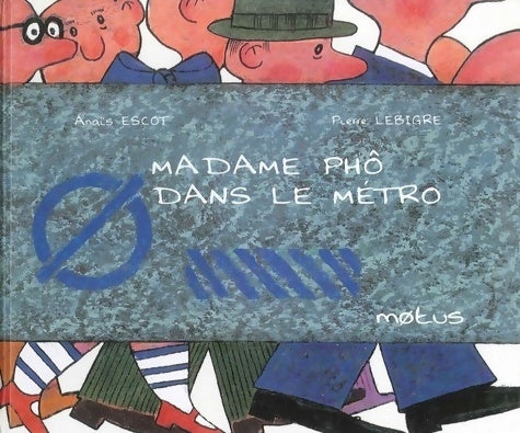 Livrenpoche : Madame phô dans le métro - Anaïs Escot - Livre