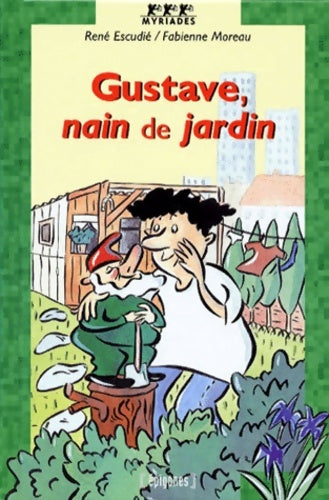 Livrenpoche : Gustave nain de jardin - René Escudié - Livre