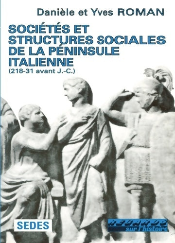 Livrenpoche : Sociétés et structures sociales de la péninsule italienne 218-231 av j. -c - Yves Danièle Et Roman - Livre