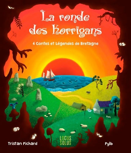 La ronde des korrigans - 4 contes et légendes - Tristan Pichard - Livre