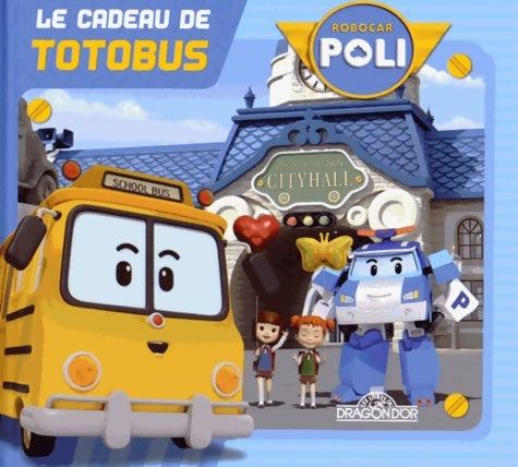 Livrenpoche : Robocar poli - le cadeau de totobus -  Roi - Livre