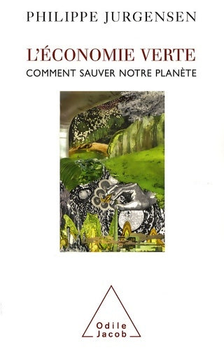 Livrenpoche : L'Économie verte : Comment sauver notre planète - Philippe Jurgensen - Livre
