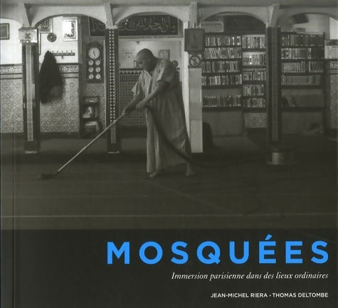 Livrenpoche : Mosquees immersion parisienne dans des lieux ordinaires - Jean-Michel Riera - Livre