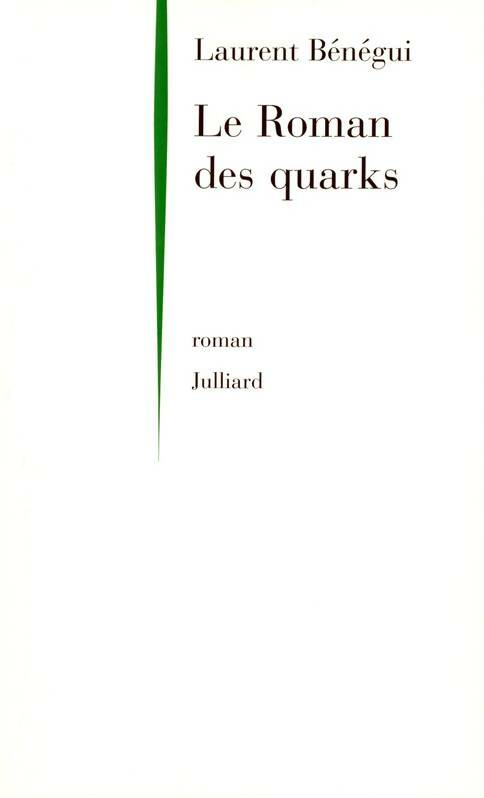 Livrenpoche : Le roman des quarks - Laurent Bénégui - Livre