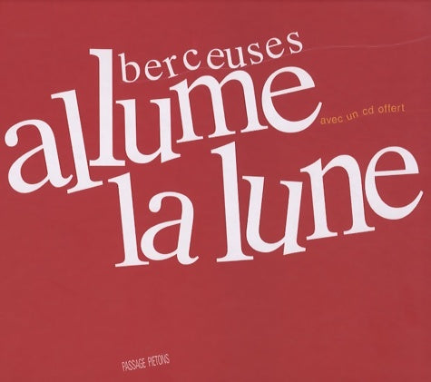 Livrenpoche : Allume la lune : Berceuses - Frédéric Le Junter - Livre