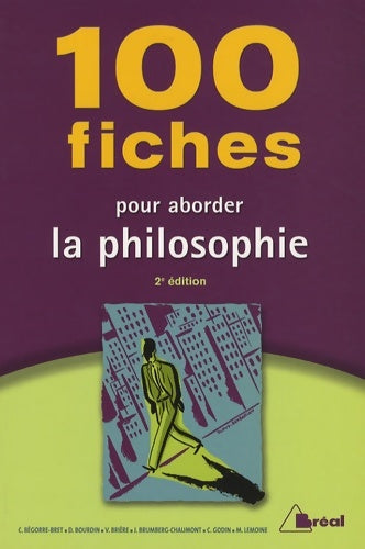 Livrenpoche : 100 fiches pour aborder la philosophie - Cyrille Bégorre-Bret - Livre