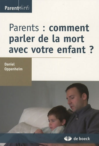 Livrenpoche : Parents : Comment parler de la mort avec votre enfant ? - Daniel Oppenheim - Livre