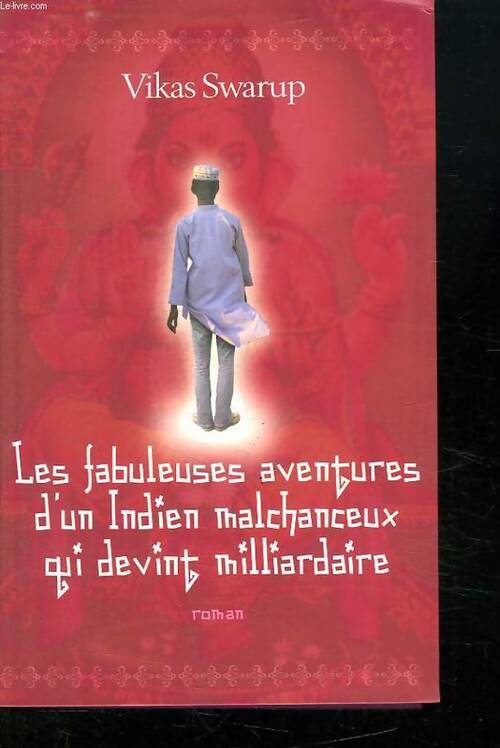 Livrenpoche : Les fabuleuses aventures d'un Indien malchanceux qui devint milliardaire - Vikas Swarup - Livre
