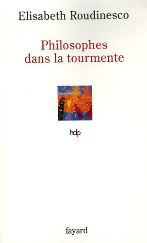 Livrenpoche : Philosophes dans la tourmente - Elisabeth Roudinesco - Livre