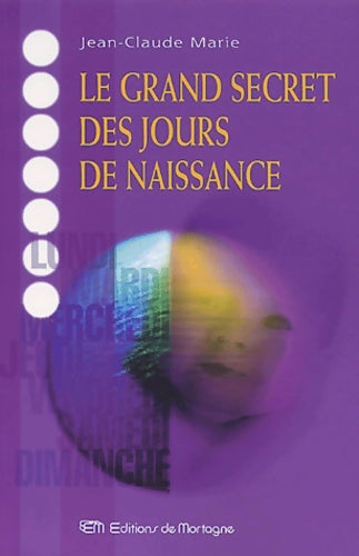 Livrenpoche : Le grand secret des jours de naissance - Jean-Claude Marie - Livre
