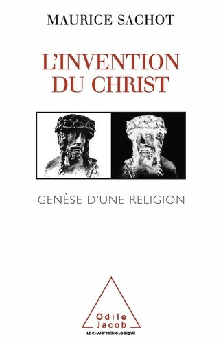 Livrenpoche : L'invention du christ-genèse d'une religion - Sachot Maurice - Livre