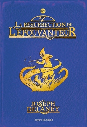 Livrenpoche : L'Épouvanteur Tome XV : La résurrection de l'Épouvanteur - Joseph Delaney - Livre