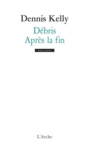 Livrenpoche : Débris / après la fin - Dennis Kelly - Livre