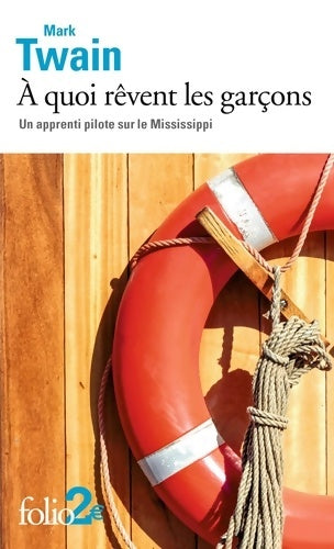 Livrenpoche : À quoi rêvent les garçons : Un apprenti pilote sur le mississippi - Mark Twain - Livre