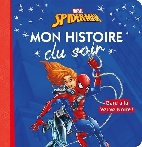 Livrenpoche : Spider-man - mon histoire du soir - gare à la veuve noire ! - marvel - Collectif - Livre