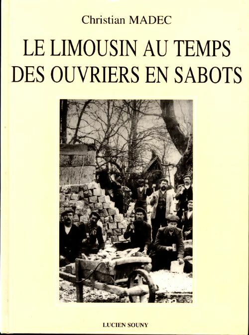 Livrenpoche : Le Limousin des ouvriers en sabots - Christian Madec - Livre