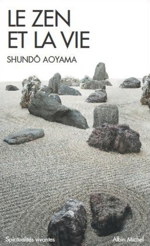 Livrenpoche : Le zen et la vie - Shundô Aoyama - Livre