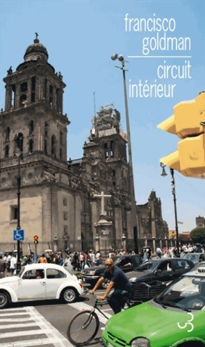 Livrenpoche : Circuit intérieur : Une chronique de mexico - Francisco Goldman - Livre