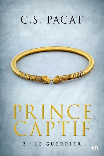 Livrenpoche : Prince captif Tome II : Le guerrier - C. S. Pacat - Livre