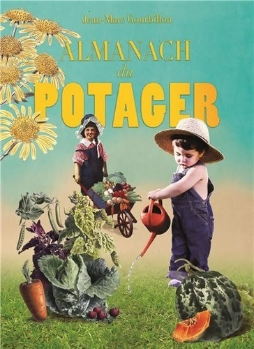 Livrenpoche : Almanach du potager 2015 - Jean-Marc Gourbillon - Livre