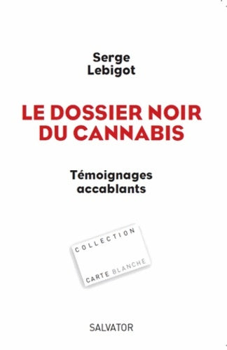 Livrenpoche : Le dossier noir du cannabis - Serge Lebigot - Livre