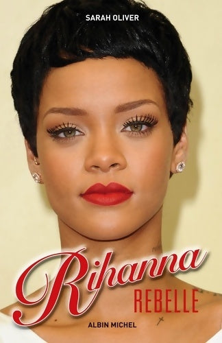 Livrenpoche : Rihanna : Rebelle - Sarah Oliver - Livre