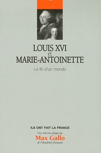 Livrenpoche : Louis xvi et Marie-Antoinette : La fin d'un monde Tome V - Alexandre Maral - Livre