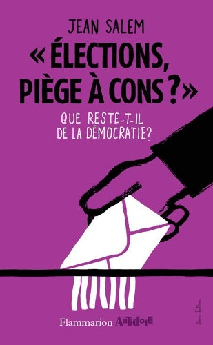 Livrenpoche : Élections piège à cons ? : Que reste-t-il de la démocratie ? - Jean Salem - Livre