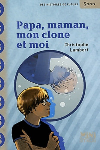 Livrenpoche : Papa maman mon clone et moi - Christophe Lambert - Livre