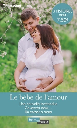 Livrenpoche : Le bébé de l'amour : Une nouvelle inattendue - ce secret désir... - un enfant à aimer - Carole Mortimer - Livre