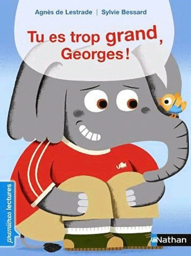 Livrenpoche : Tu es trop grand georges! - premières lectures CP niveau 2 - dès 6 ans - Agnès De Lestrade - Livre