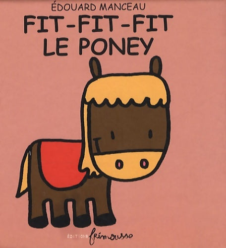 Livrenpoche : Fit fit fit le poney - Edouard Manceau - Livre