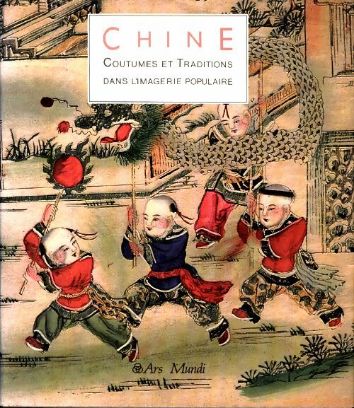 Livrenpoche : Chine : Coutumes et traditions dans l'imagerie populaire - Maria Roudova - Livre