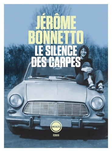 Livrenpoche : Le silence des carpes - Jérôme Bonnetto - Livre