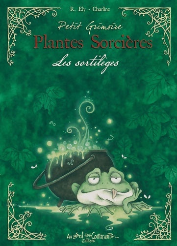 Livrenpoche : Petit grimoire plantes sorcières - les sortilèges - Richard Ely - Livre