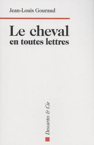 Livrenpoche : Le cheval en toutes lettres - Jean-Louis Gouraud - Livre