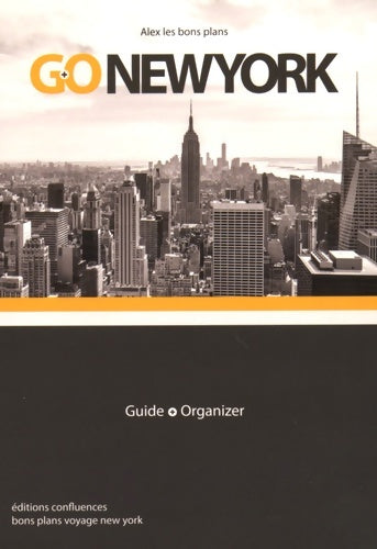 Livrenpoche : Go New York (guide + organizer) - Alexandre Vendé - Livre