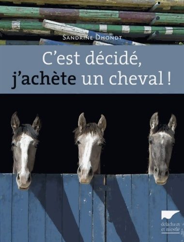 Livrenpoche : C'est décidé j'achète un cheval ! - Sandrine Dhondt - Livre