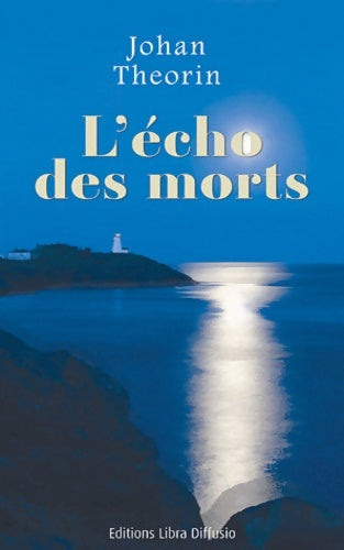 Livrenpoche : L'écho des morts - Johan Theorin - Livre