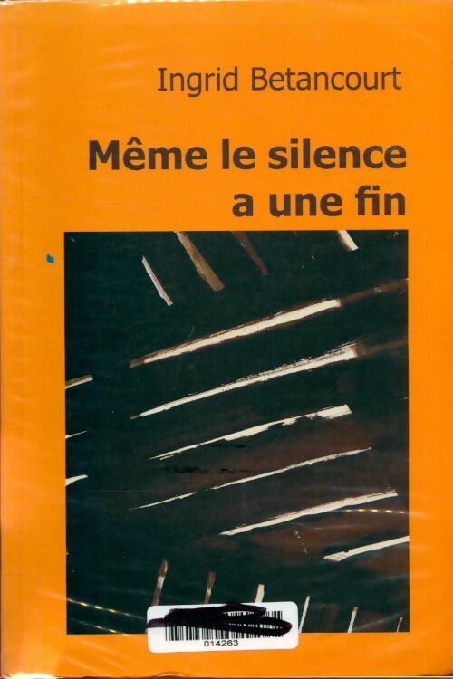 Livrenpoche : Même le silence a une fin - Ingrid Bétancourt - Livre