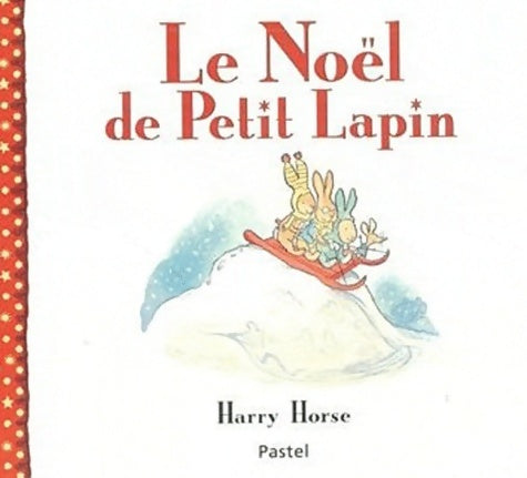 Livrenpoche : Le noël de petit lapin - Harry Horse - Livre