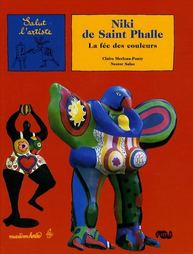 Livrenpoche : Niki de saint phalle la fee des couleurs - Salas Nestor Merleau-ponty Claire - Livre
