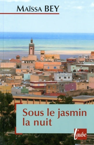 Livrenpoche : Sous le jasmin la nuit - Maïssa Bey - Livre