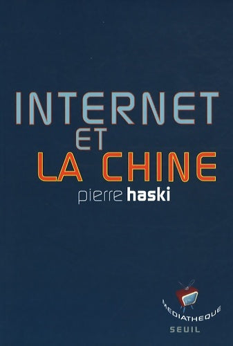 Livrenpoche : Internet et la chine - Pierre Haski - Livre