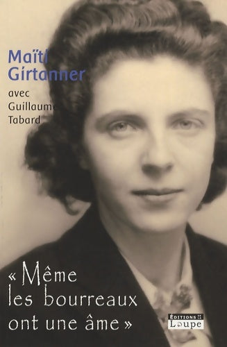 Même les bourreaux ont une âme - Maïti Girtaner - Livre