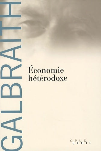 Livrenpoche : économie hétérodoxe - John Kenneth Galbraith - Livre