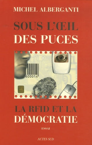 Livrenpoche : Sous l'oeil des puces : La rfid et la démocratie - Michel Alberganti - Livre