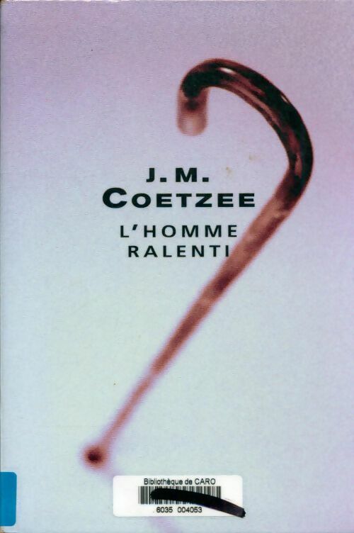 Livrenpoche : L'homme ralenti - John Maxwell Coetzee - Livre