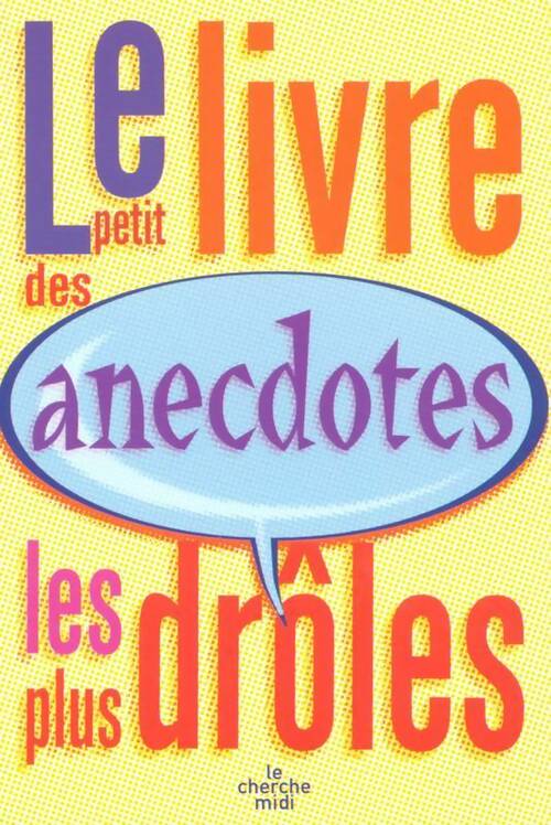 Livrenpoche : Le petit livre des anecdotes les plus drôles - Collectif - Livre
