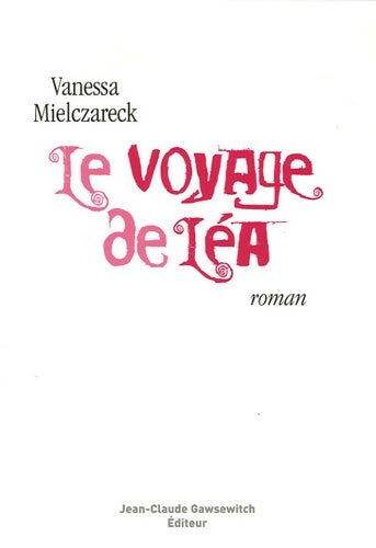 Livrenpoche : Le voyage de Léa - Vanessa Mielczareck - Livre